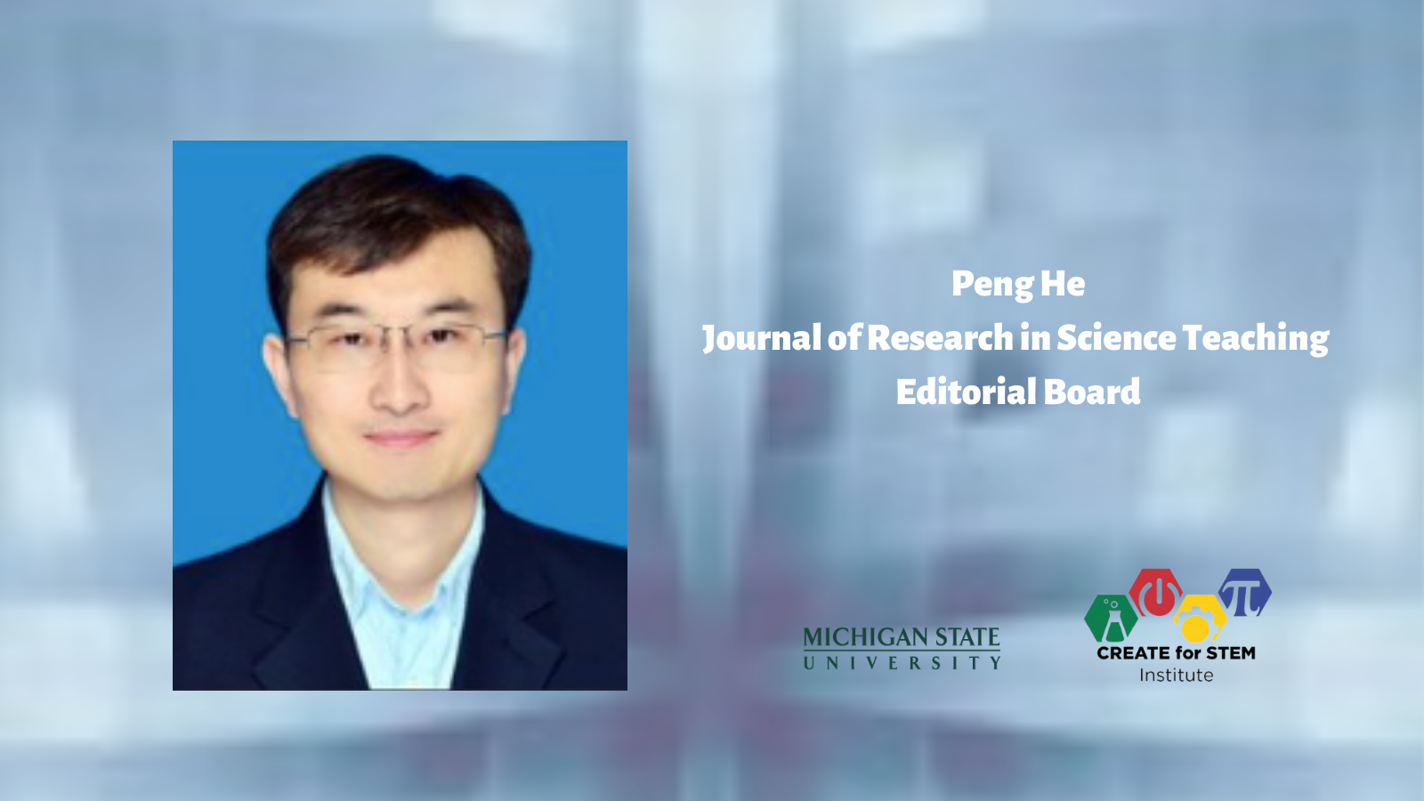 Peng He, Journal of Research in Science Teaching, Editorial Board, photo of Peng