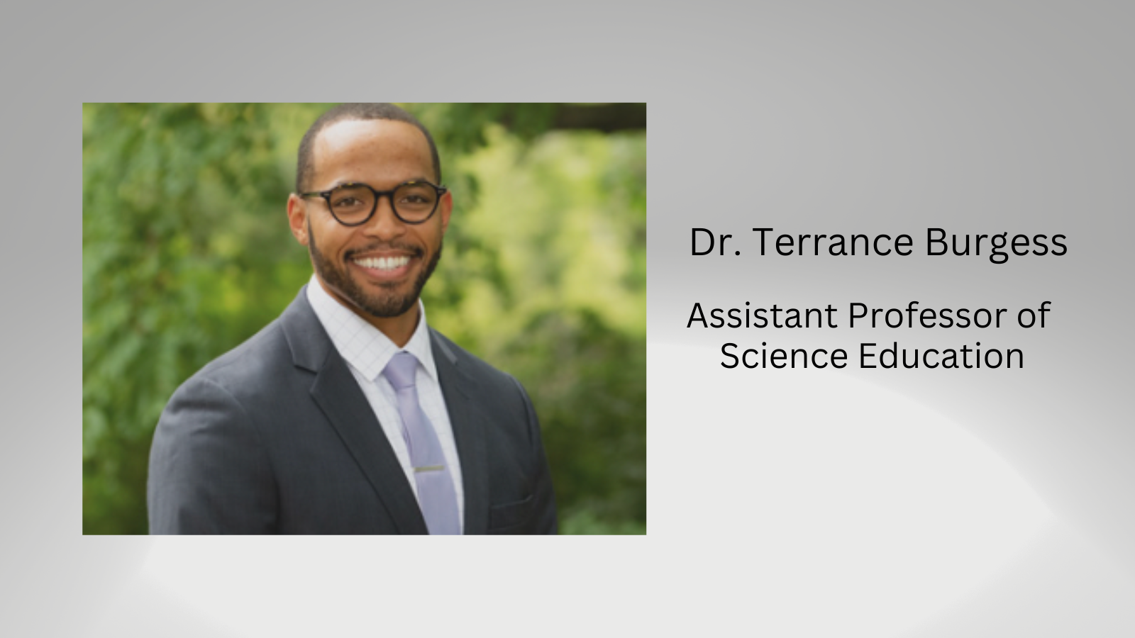 Dr. Terrance Burgess, Assistant Professor of Science Education