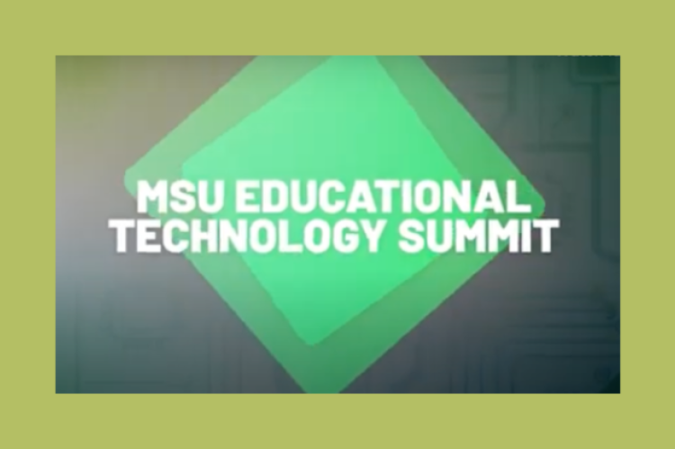 MSU Educational Technology Summit 2023