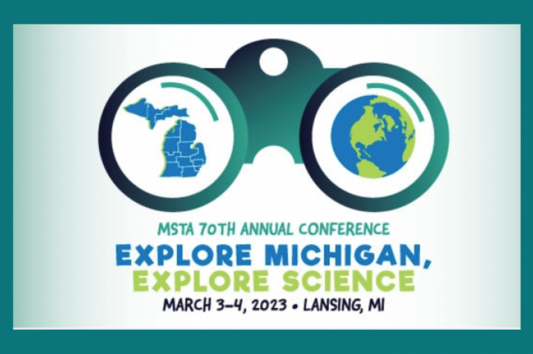 MSTA 70TH ANNUAL CONFERENCE; Explore Michigan Explore Science, March 3-4, 2023