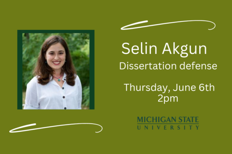 photo of Selin Akgun; Dissertation defense, 2pm, June 6, 2024