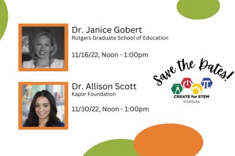 Janice Gobert, Rutgers University; Allison Scott, Kapor Foundation; CREATE logo, Save the Date