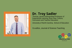 Dr. Troy Sadler, Distinguished Professor of Experiential Learning, UNC, School of Education; Co-editor of Journal of Science Teaching
